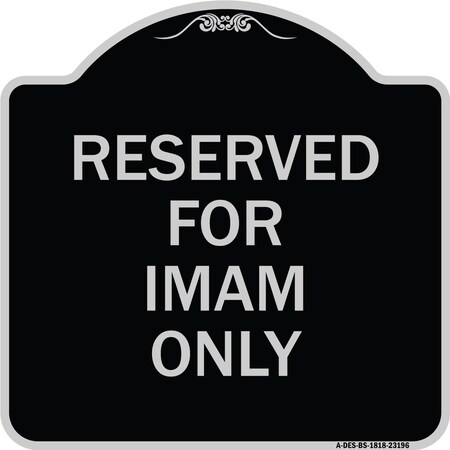 Reserved For Imam Only Heavy-Gauge Aluminum Architectural Sign